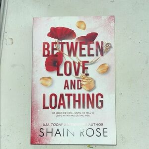 Between love and loathing by Shain Rose